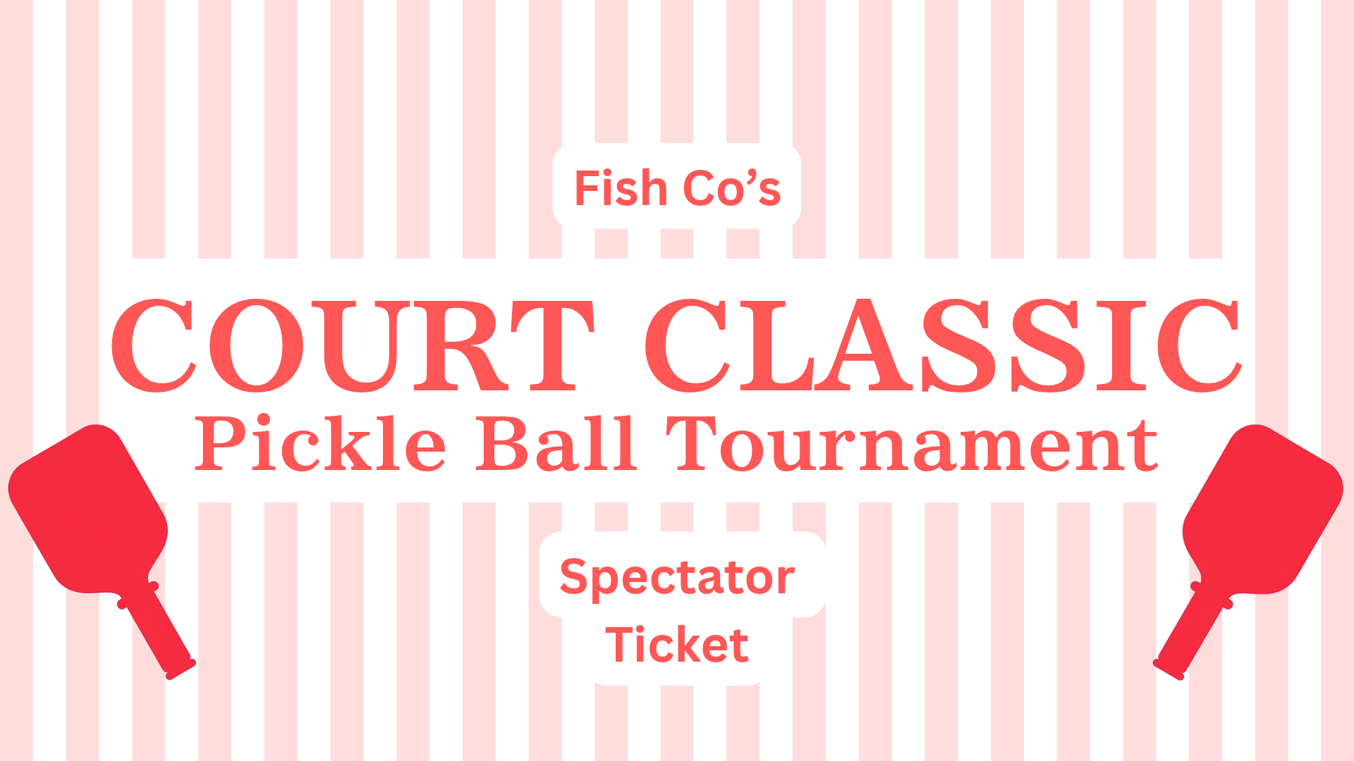 Fish Co Pickleball Spectator Ticket