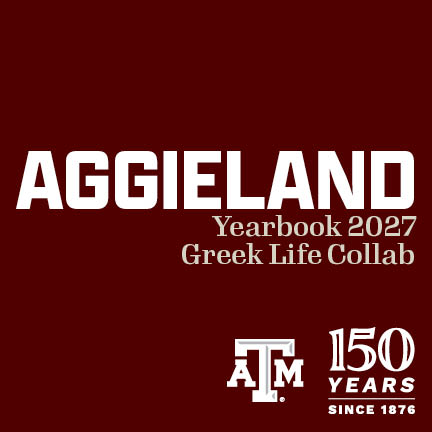 Aggieland Yearbook 2027 Greek Life Collab