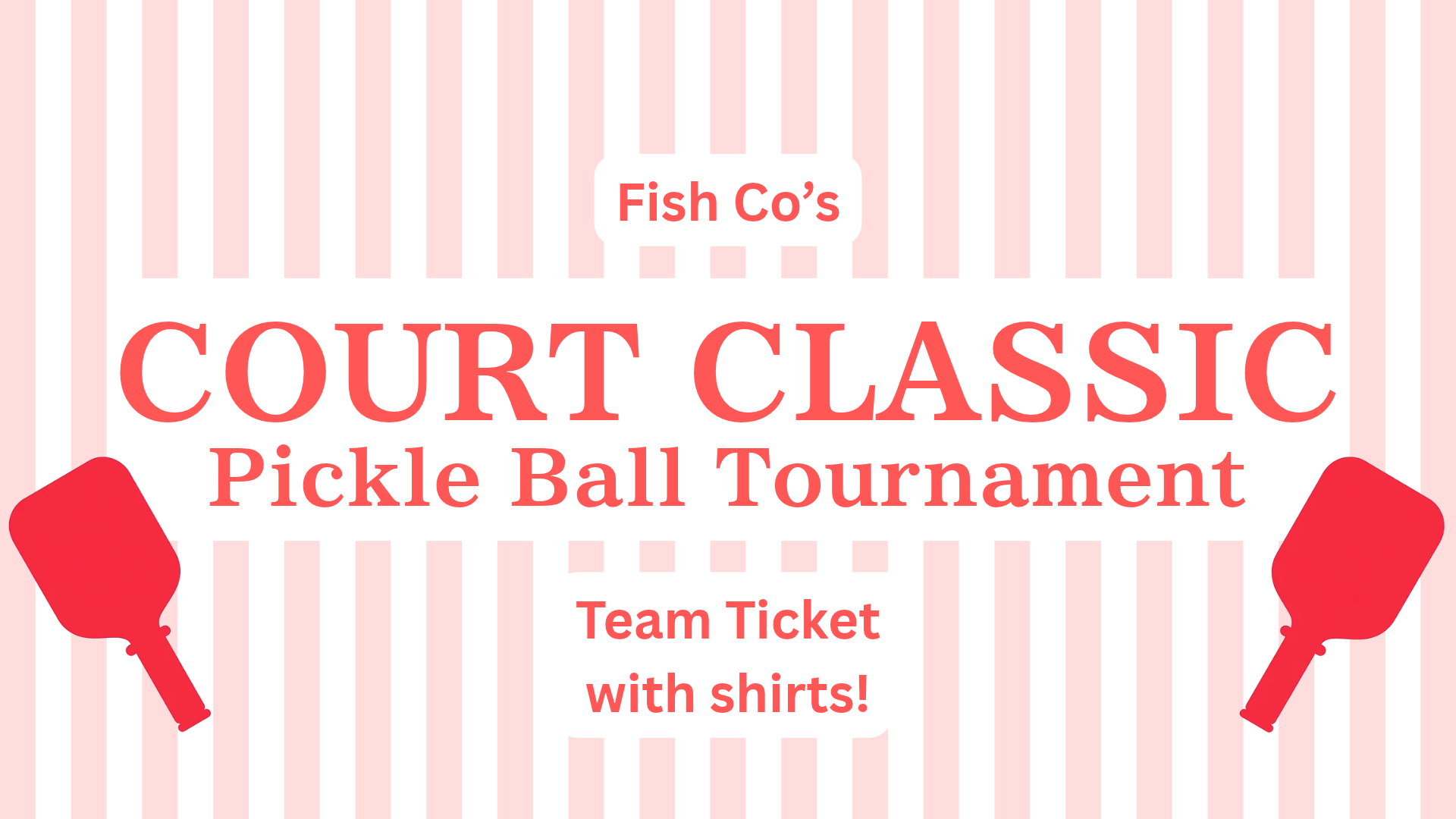 Fish Co Pickleball Team Ticket - Shirts Included